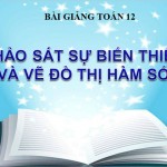 Khảo sát sự biến thiên và vẽ đồ thị hàm số