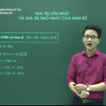 Video ôn thi THPT Quốc Gia môn Đại số: Giá trị lớn nhất và giá trị nhỏ nhất của hàm số