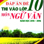 Đáp án + Đề thi môn Văn vào lớp 10 tại Hà Nội năm 2016