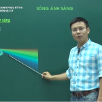 Video ôn thi THPT Quốc Gia môn Vật Lý về Sóng Ánh Sáng
